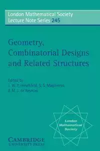 Geometry, Combinatorial Designs and Related Structures