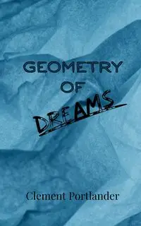 Geometry of Dreams - Clement Portlander