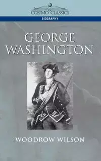 George Washington - Wilson Woodrow