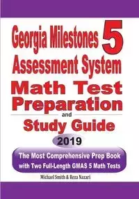 Georgia Milestones Assessment System 5 Math Test Preparation and Study Guide - Michael Smith