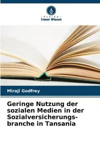 Geringe Nutzung der sozialen Medien in der Sozialversicherungs- branche in Tansania - Godfrey Miraji