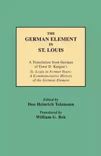 German Element in St. Louis - Don Tolzmann Heinrich