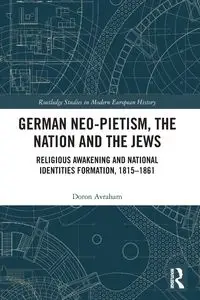 German Neo-Pietism, the Nation and the Jews - Avraham Doron