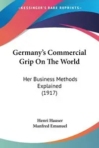 Germany's Commercial Grip On The World - Hauser Henri