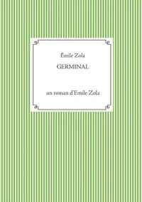 Germinal - Zola Émile