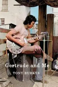 Gertrude and Me - Tony Burkys