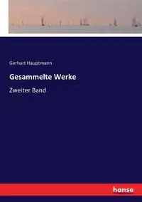 Gesammelte Werke - Hauptmann Gerhart