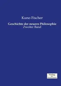 Geschichte der neuern Philosophie - Fischer Kuno