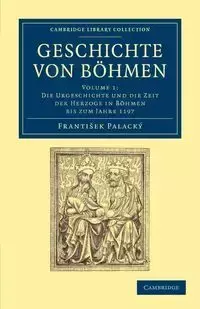 Geschichte von Böhmen - Volume 1 - Palacký František