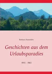 Geschichten aus dem Urlaubsparadies - Barbara Stanzeleit