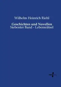 Geschichten und Novellen - Wilhelm Riehl Heinrich