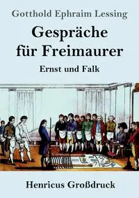 Gespräche für Freimaurer (Großdruck) - Lessing Gotthold Ephraim