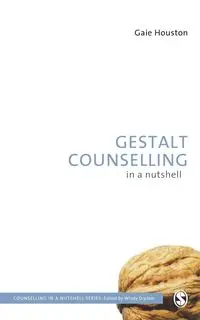 Gestalt Counselling in a Nutshell - Houston Gaie