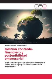 Gestión contable-financiero y sostenibilidad empresarial - Martin Guillermo Durán Acosta