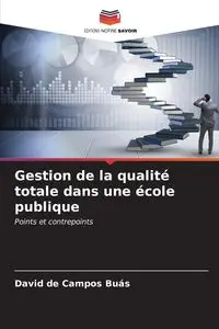 Gestion de la qualité totale dans une école publique - David de Campos Buás