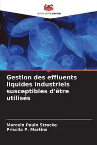 Gestion des effluents liquides industriels susceptibles d'être utilisés - Marcelo Stracke Paulo