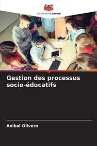 Gestion des processus socio-éducatifs - Anibal Olivero