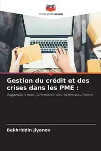 Gestion du crédit et des crises dans les PME - JIYANOV BAKHRIDDIN