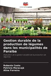 Gestion durable de la production de légumes dans les municipalités de Paraiba - Costa Rubenia