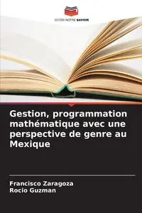 Gestion, programmation mathématique avec une perspective de genre au Mexique - Francisco Zaragoza