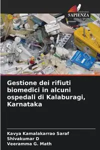 Gestione dei rifiuti biomedici in alcuni ospedali di Kalaburagi, Karnataka - Saraf Kavya Kamalakarrao