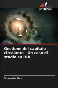 Gestione del capitale circolante - Un caso di studio su HUL - Das Somnath