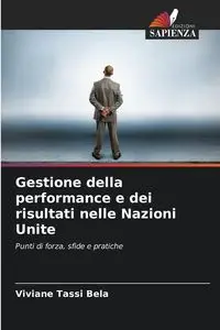 Gestione della performance e dei risultati nelle Nazioni Unite - Tassi Bela Viviane