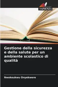 Gestione della sicurezza e della salute per un ambiente scolastico di qualità - Onyekwere Nwokeukwu