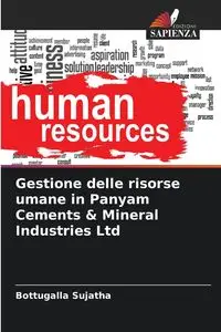 Gestione delle risorse umane in Panyam Cements & Mineral Industries Ltd - Sujatha Bottugalla