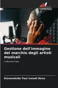 Gestione dell'immagine del marchio degli artisti musicali - Nana Paul Kiswendsida Ismaël