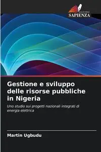 Gestione e sviluppo delle risorse pubbliche in Nigeria - Martin Ugbudu