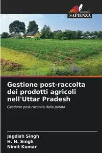 Gestione post-raccolta dei prodotti agricoli nell'Uttar Pradesh - Singh Jagdish