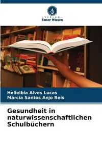 Gesundheit in naturwissenschaftlichen Schulbüchern - Lucas Alves Helielbia