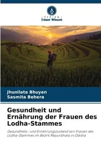 Gesundheit und Ernährung der Frauen des Lodha-Stammes - Bhuyan Jhunilata