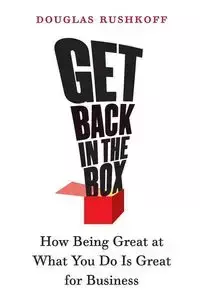 Get Back in the Box - Douglas Rushkoff