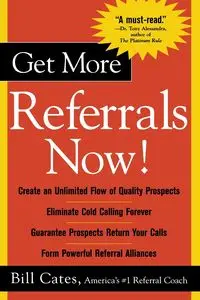 Get More Referrals Now! - Bill Cates