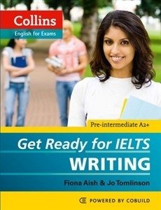 Get Ready for IELTS: Writing - Fiona Aish, Jo Tomlinson