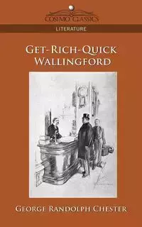 Get-Rich-Quick Wallingford - Chester George Randolph