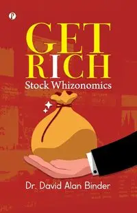 Get Rich Stock Whizonomics - David Alan Binder Dr.