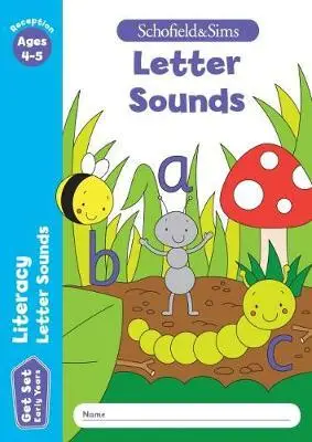 Get Set Literacy Letter Sounds: Reception. Ages 4-5 - Schofield & Sims