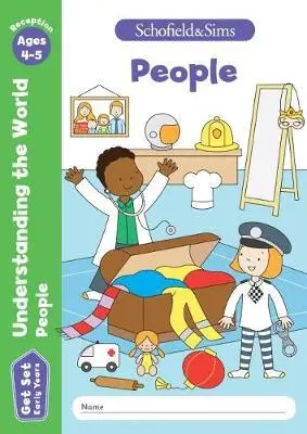 Get Set Understanding the World People: Reception. Ages 4-5 - Schofield & Sims