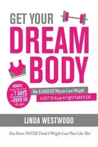 Get Your Dream Body - Linda Westwood