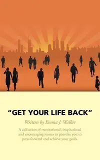 Get Your Life Back - Walker Emma