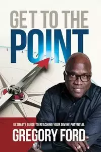 Get to the Point - Gregory Ford