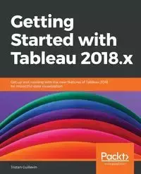 Getting Started with Tableau 2018.x - Tristan Guillevin