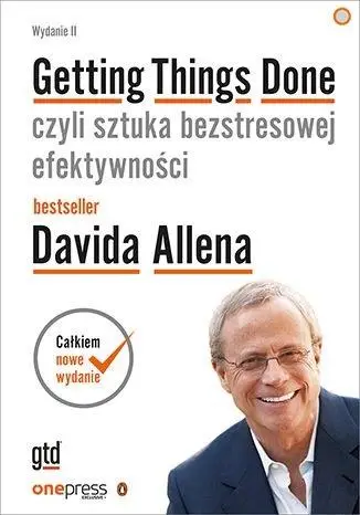 Getting Things Done, czyli sztuka bezstresowej... - David Allen