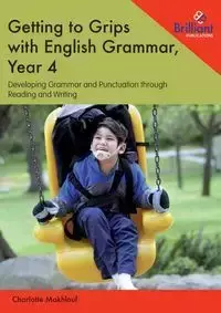 Getting to Grips with English Grammar, Year 4 - Charlotte Makhlouf