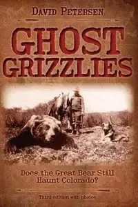 Ghost Grizzlies - David Petersen