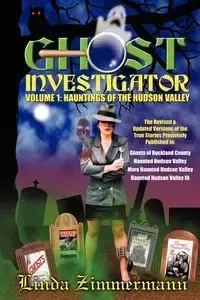 Ghost Investigator Volume I - Linda Zimmermann