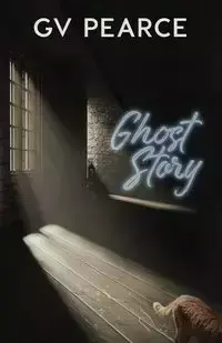 Ghost Story - Pearce G. V.